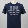 Be Good Do Good Adopt A Dog God Bless Go Bills Shirt Balck Shirt