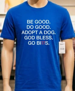 Be Good Do Good Adopt A Dog God Bless Go Bills Shirt
