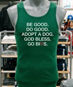 Be Good Do Good Adopt A Dog God Bless Go Bills Shirt