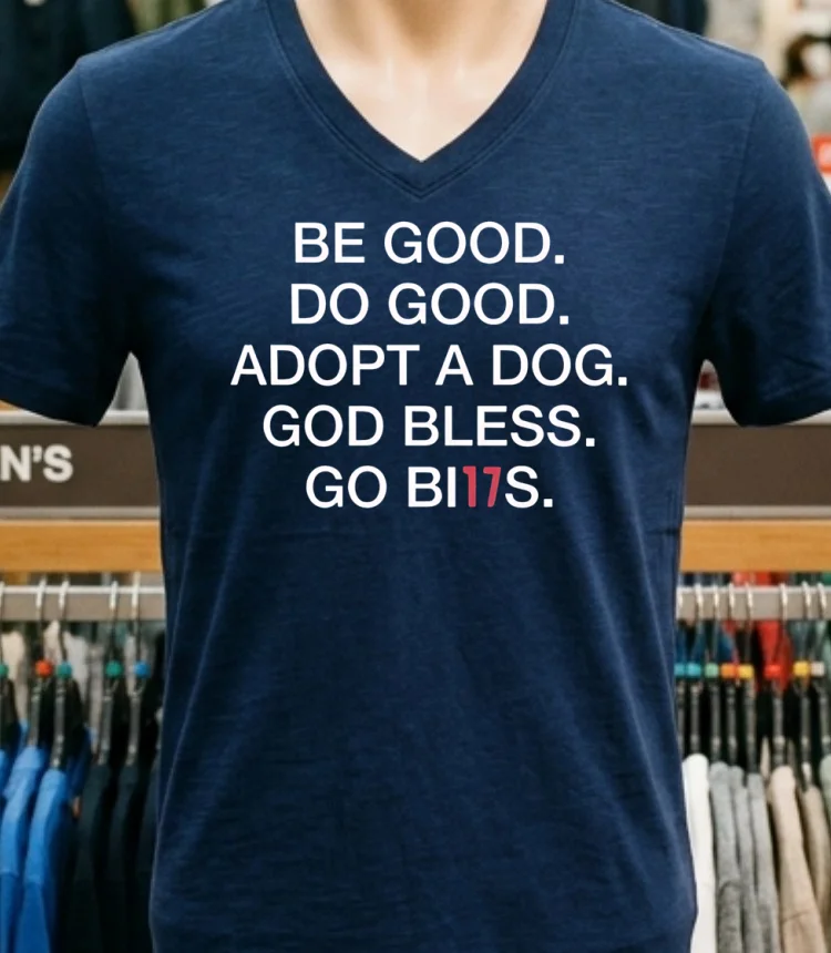 Be Good Do Good Adopt A Dog God Bless Go Bills Shirt - navy-shirt Be Good Do Good Adopt A Dog God Bless Go Bills Shirt Navy Shirt 1