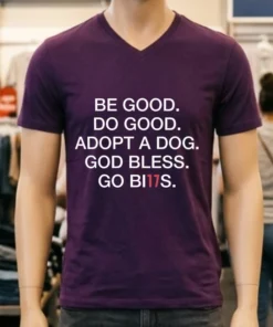 Be Good Do Good Adopt A Dog God Bless Go Bills Shirt