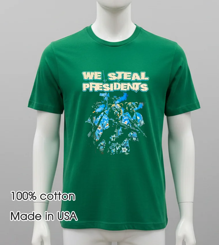 Bears We Steal Presidents Shirt - green-shirt Bears We Steal Presidents Shirt Green Shirt