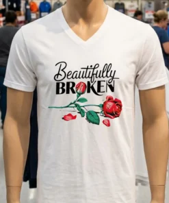 Beautifully Broken Roses Shirt