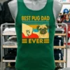 Best Pug Dad Ever Vintage Shirt Green Shirt