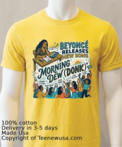 Beyoncé Releases New Song Morning Dew (Donk) T Shirt