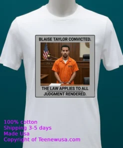 Blaise Taylor Convicted In Court T Shirt