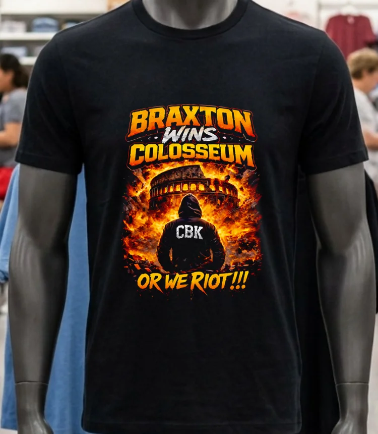 Braxton Wins Colosseum Cbk Or We Riot Fire Burning Shirt - balck-shirt Braxton Wins Colosseum Cbk Or We Riot Fire Burning Shirt Balck Shirt 1