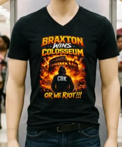 Braxton Wins Colosseum Cbk Or We Riot Fire Burning Shirt