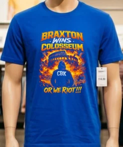 Braxton Wins Colosseum Cbk Or We Riot Fire Burning Shirt