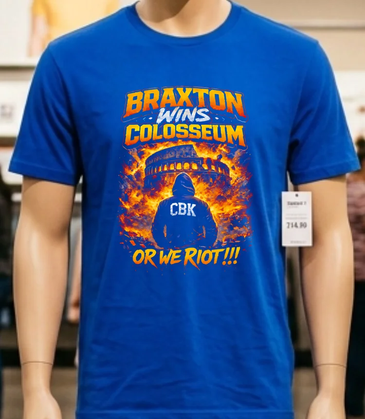 Braxton Wins Colosseum Cbk Or We Riot Fire Burning Shirt - blue-shirt Braxton Wins Colosseum Cbk Or We Riot Fire Burning Shirt Blue Shirt