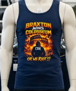 Braxton Wins Colosseum Cbk Or We Riot Fire Burning Shirt