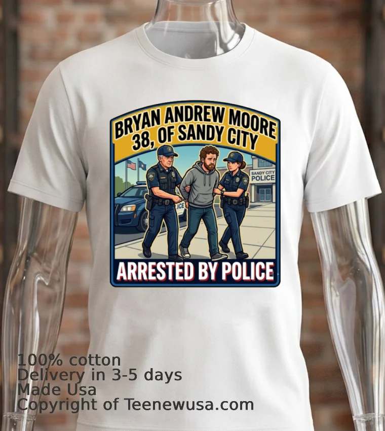 Bryan Andrew Moore (38 Years Old) Of Sandy City Was Arrested By Police T Shirt - white-t-shirt 2 Bryan Andrew Moore 38 Years Old Of Sandy City Was Arrested By Police T Shirt White T Shirt 2