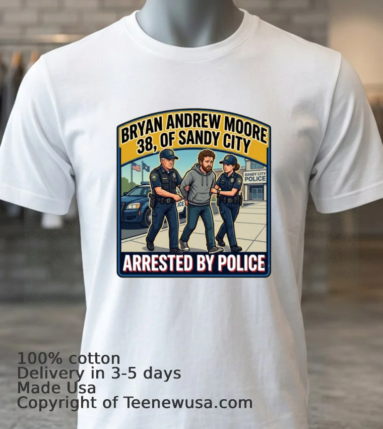 Bryan Andrew Moore (38 Years Old) Of Sandy City Was Arrested By Police T Shirt - white-t-shirt 3 Bryan Andrew Moore 38 Years Old Of Sandy City Was Arrested By Police T Shirt White T Shirt 3
