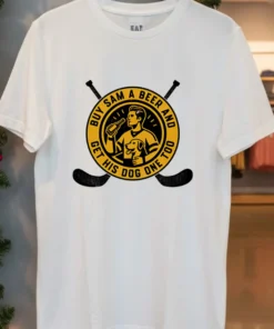 Buy Sam A Drink And Get His Dog One Too Hockey Shirt White T Shirt