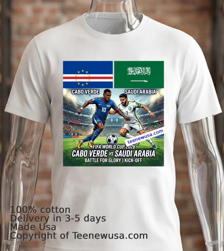 Cabo Verde Vs Saudi Arabia World Cup 2026 T Shirt - white-t-shirt 2 Cabo Verde Vs Saudi Arabia World Cup 2026 T Shirt White T Shirt 2