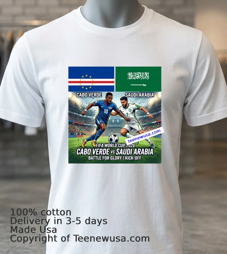 Cabo Verde Vs Saudi Arabia World Cup 2026 T Shirt - white-t-shirt 3 Cabo Verde Vs Saudi Arabia World Cup 2026 T Shirt White T Shirt 3