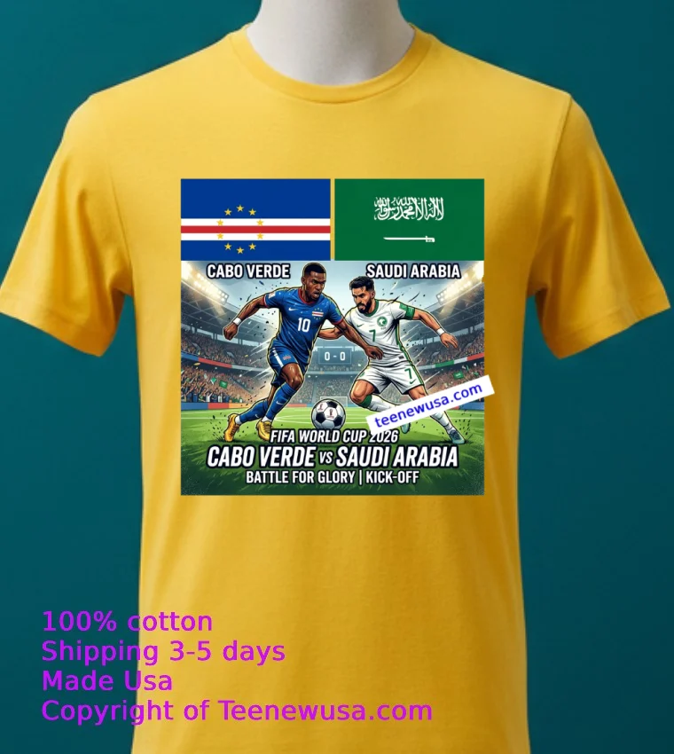 Cabo Verde Vs Saudi Arabia World Cup 2026 T Shirt - yellow-t-shirt 2 Cabo Verde Vs Saudi Arabia World Cup 2026 T Shirt Yellow T Shirt 2