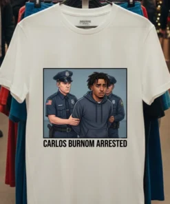 Carlos Burnom Was Arrested By Police T Shirt
