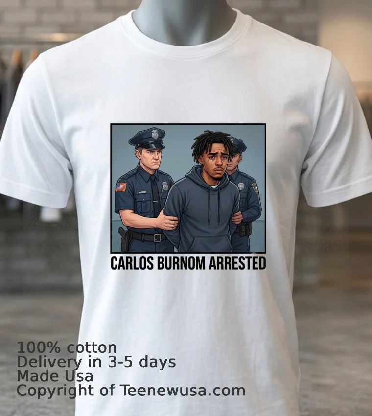 Carlos Burnom Was Arrested By Police T Shirt White T Shirt 3