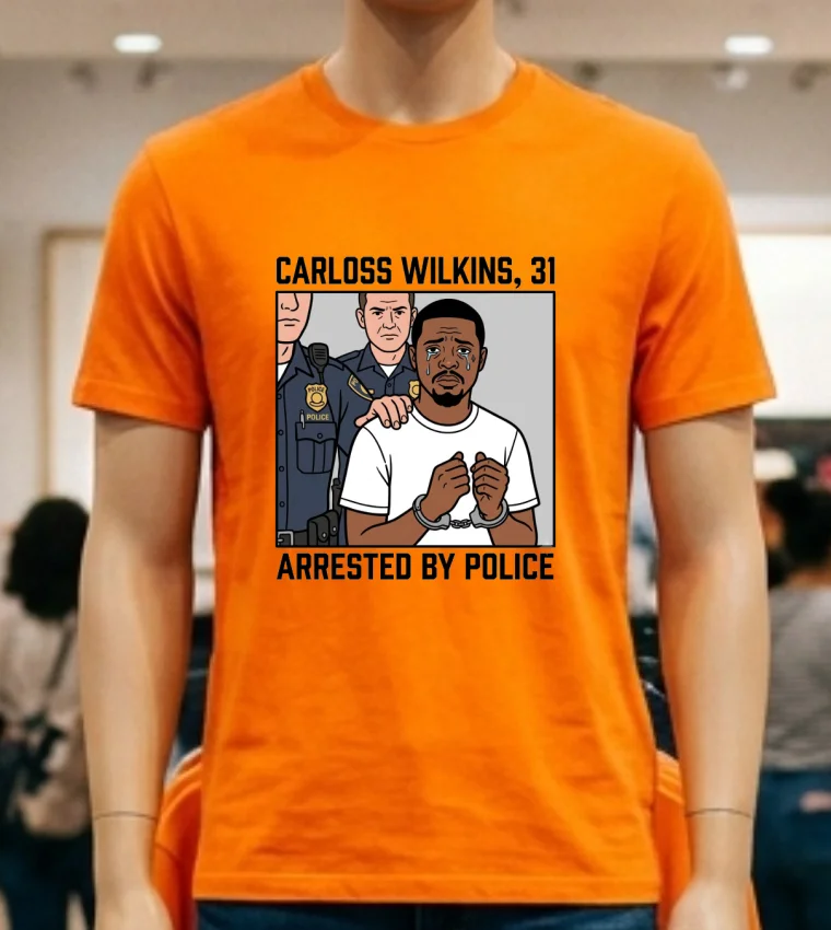 Carloss Wilkins, 31, Was Arrested By Police T Shirt - orange-shirt Carloss Wilkins 31 Was Arrested By Police T Shirt Orange Shirt