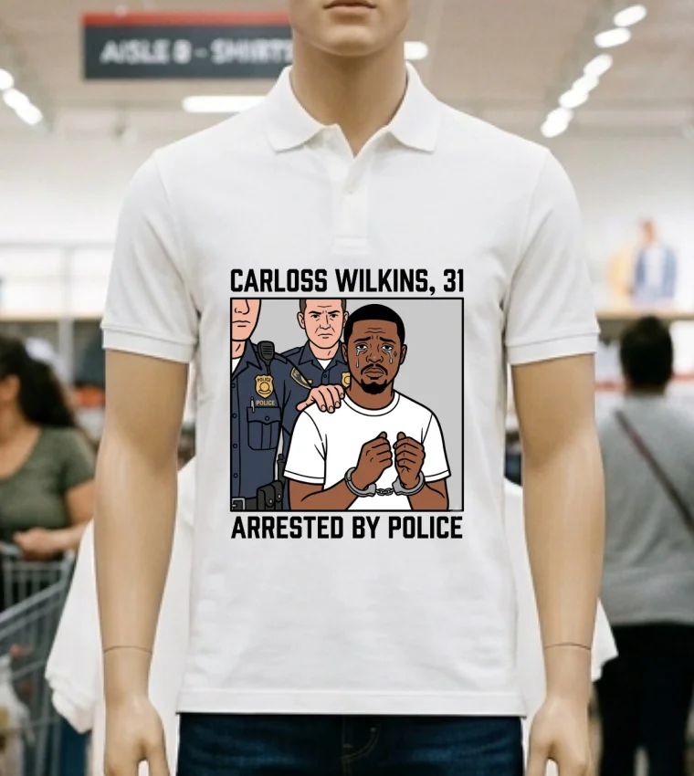 Carloss Wilkins, 31, Was Arrested By Police T Shirt - white-t-shirt Carloss Wilkins 31 Was Arrested By Police T Shirt White T Shirt 1