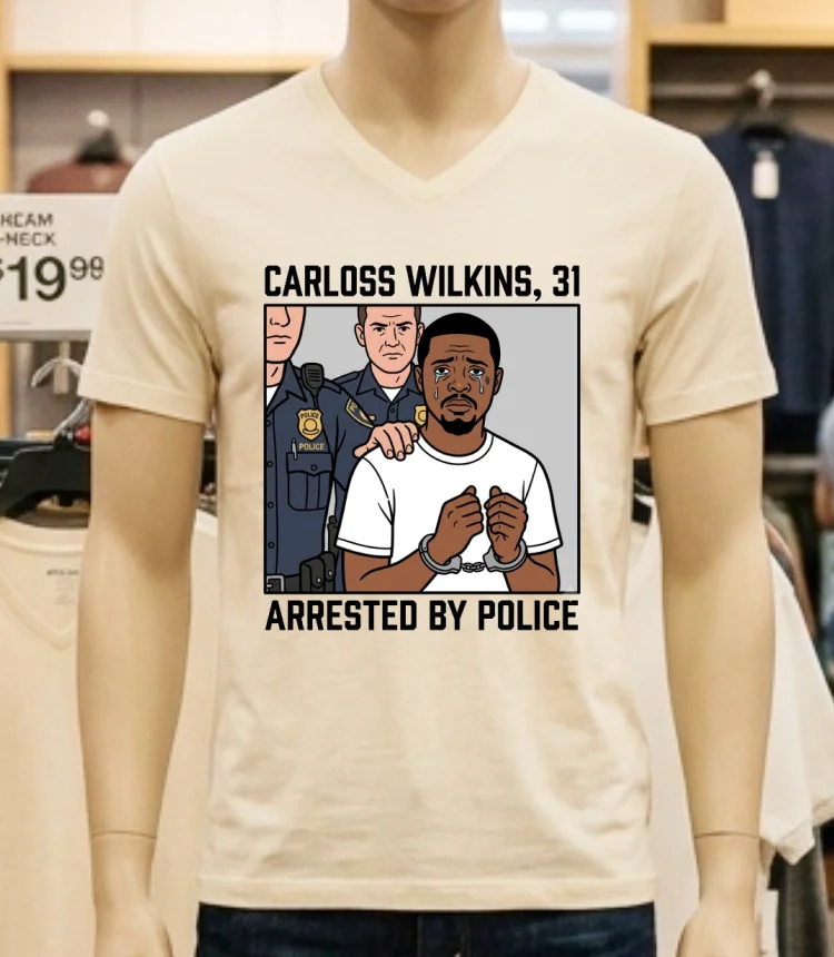 Carloss Wilkins 31 Was Arrested By Police T Shirt White T Shirt 2