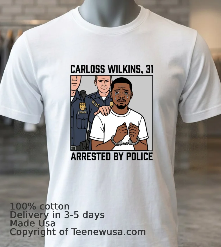 Carloss Wilkins, 31, Was Arrested By Police T Shirt - white-t-shirt 3 Carloss Wilkins 31 Was Arrested By Police T Shirt White T Shirt 3