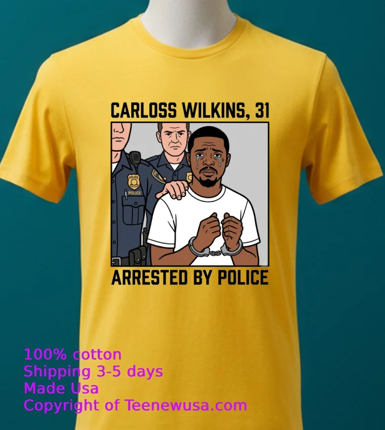 Carloss Wilkins, 31, Was Arrested By Police T Shirt - yellow-t-shirt 2 Carloss Wilkins 31 Was Arrested By Police T Shirt Yellow T Shirt 2