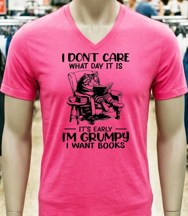 Cat I Don T Care What Day It Is It S Early I M Grumpy I Want Books Shirt - pink-t-shirt Cat I Dont Care What Day It Is Its Early Im Grumpy I Want Books Shirt Pink T Shirt