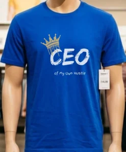 Ceo Of My Own Hustle King Shirt