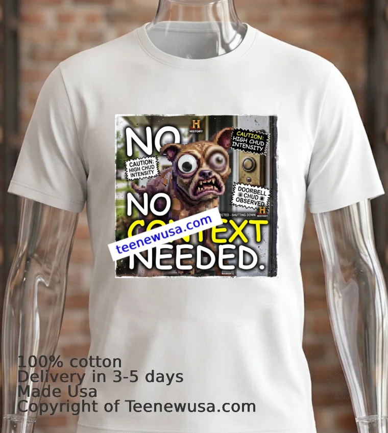 Certified Weird Little Guy “No Context Needed” Funny T Shirt - white-t-shirt 2 Certified Weird Little Guy No Context Needed Funny T Shirt White T Shirt 2