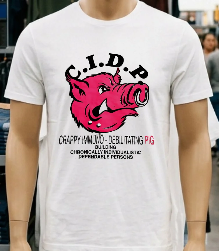 C.i.d.p Crappy Immuno Debilitating Pig Shirt - white-t-shirt Cidp Crappy Immuno Debilitating Pig Shirt White T Shirt 3