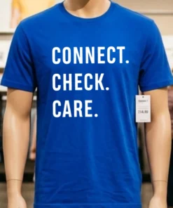 Connect. Check. Care. Letter Shirt