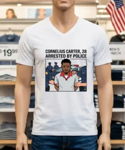 Cornelius Carter, 28, Arrested By Police T Shirt