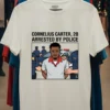 Cornelius Carter 28 Arrested By Police T Shirt White T Shirt
