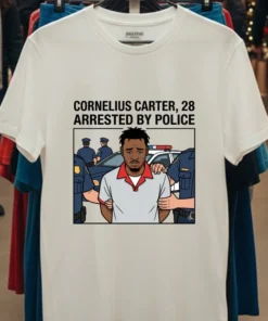 Cornelius Carter, 28, Arrested By Police T Shirt