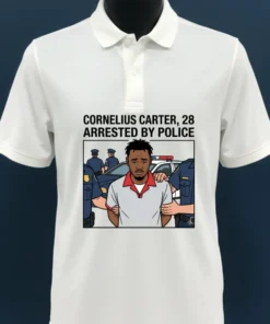 Cornelius Carter, 28, Arrested By Police T Shirt