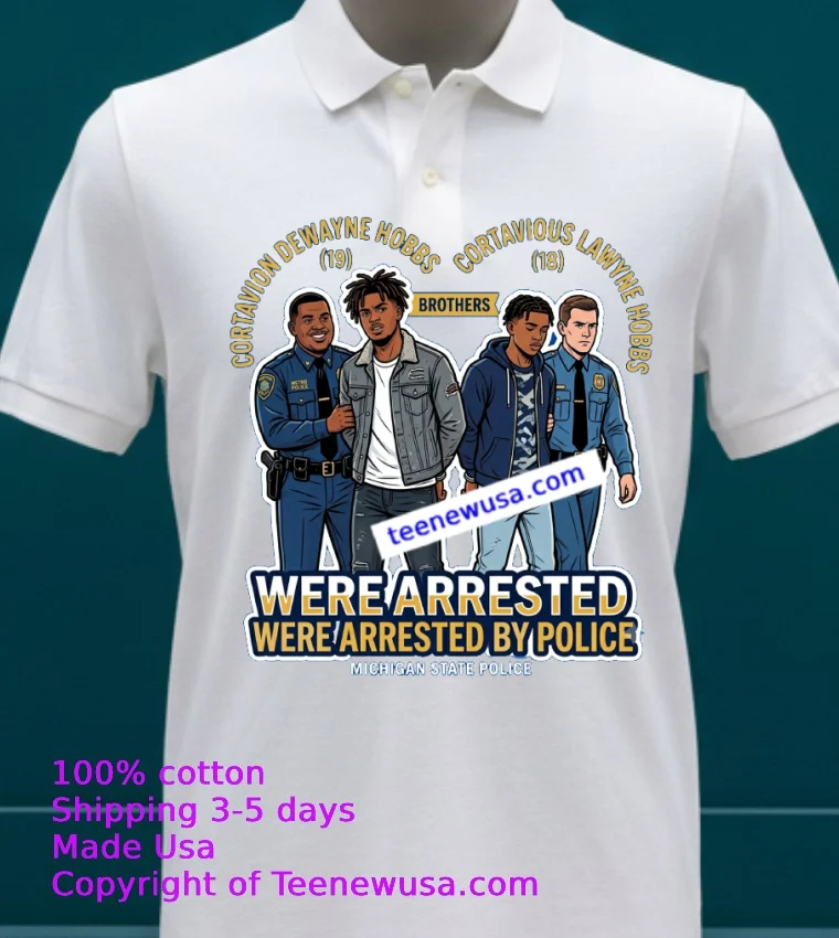 Cortavion Dewayne Hobbs 19 And Cortavious Lawyne Hobbs 18 Were Arrested By Police T Shirt White T Shirt 23