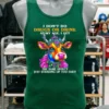 Cow I Dont Do Drugs Or Drink At My Age I Get The Same Effect Just Standing Up Too Fast Shirt Green Shirt
