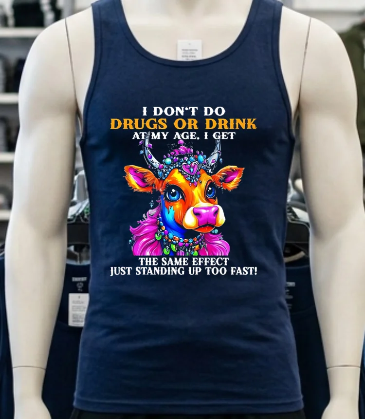 Cow I Don T Do Drugs Or Drink At My Age I Get The Same Effect Just Standing Up Too Fast Shirt - navy-shirt Cow I Dont Do Drugs Or Drink At My Age I Get The Same Effect Just Standing Up Too Fast Shirt Navy Shirt