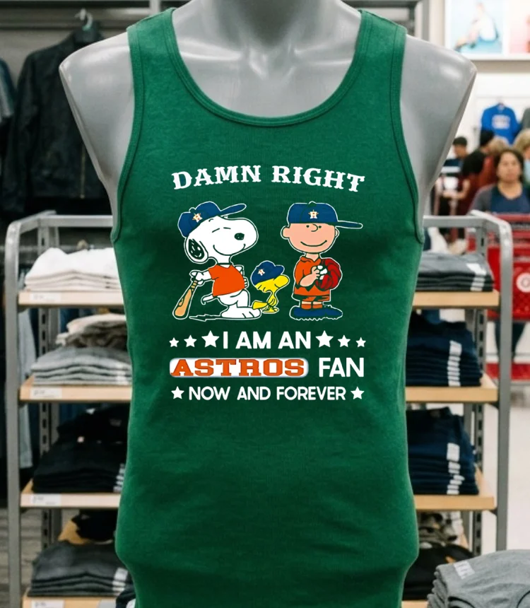Damn Right I Am A Astros Fan Now And Forever Snoopy And Charlie Brown Shirt - green-shirt Damn Right I Am A Astros Fan Now And Forever Snoopy And Charlie Brown Shirt Green Shirt