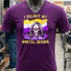 Death I Reject My Mortal Gender Shirt Purple Shirt 1