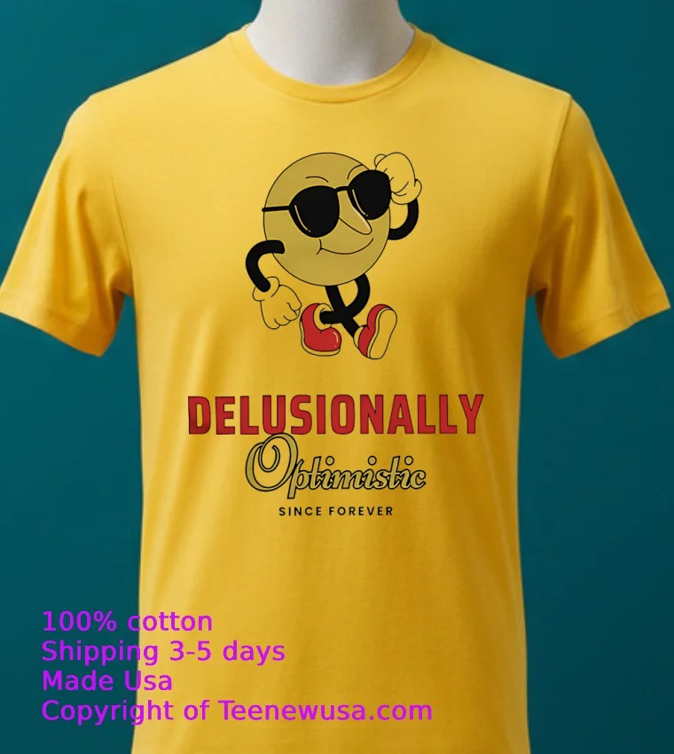 Delusionally Optimistic Since Forever Shirt - yellow-t-shirt 2 Delusionally Optimistic Since Forever Shirt Yellow T Shirt 2