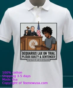 Dequarius Lax Is On Trial In Court T Shirt