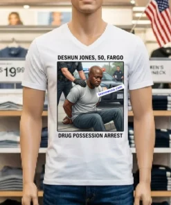 Deshun Jones, 50, Of Fargo, Was Arrested On Drug Possession Charges T Shirt