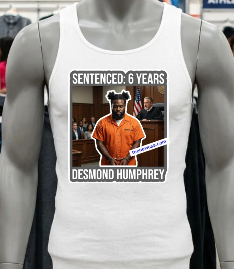 Desmond Humphrey Was Sentenced To 6 Years In Prison T Shirt - white-t-shirt Desmond Humphrey Was Sentenced To 6 Years In Prison T Shirt White T Shirt 2
