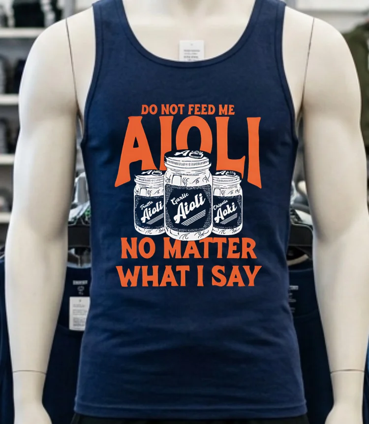 Do Not Feed Me Aioli No Matter What I Say Shirt - navy-shirt Do Not Feed Me Aioli No Matter What I Say Shirt Navy Shirt