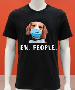 Dog Ew People Shirt