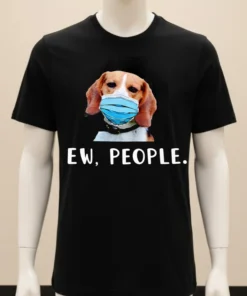 Dog Ew People Shirt