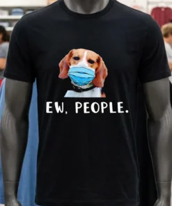 Dog Ew People Shirt
